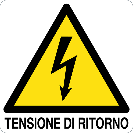 TENSIONE DI RITORNO - CARTELLO SEGNALETICO QUADRATO ISO 7010 - Adesivo Extra Resistente, Pannello in Forex, Pannello In Alluminio