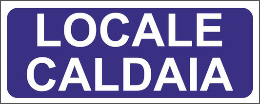 LOCALE CALDAIA - CARTELLO SEGNALETICO UNI ISO 7010 in Adesivo Resistente, Pannello in Forex, Pannello In Alluminio