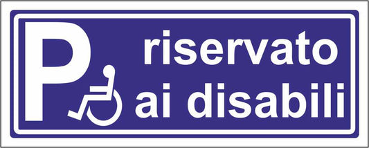 PARCHEGGIO RISERVATO AI DISABILI mod 3 - CARTELLO SEGNALETICO UNI ISO 7010 in Adesivo Resistente, Pannello in Forex, Pannello In Alluminio