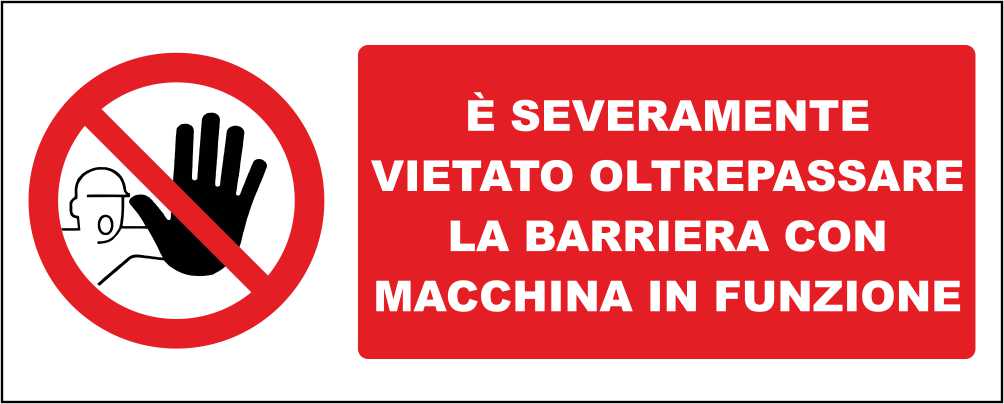 È severamente vietato oltrepassare la barriera con macchina in funzione - CARTELLO SEGNALETICO UNI ISO 7010 in Adesivo Resistente, Pannello in Forex, Pannello In Alluminio
