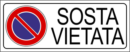 SOSTA VIETATA - CARTELLO SEGNALETICO UNI ISO 7010 in Adesivo Resistente, Pannello in Forex, Pannello In Alluminio