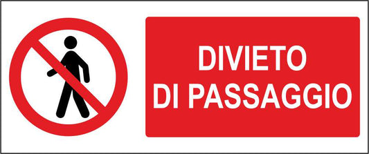DIVIETO DI PASSAGGIO - CARTELLO SEGNALETICO UNI ISO 7010 in Adesivo Resistente, Pannello in Forex, Pannello In Alluminio