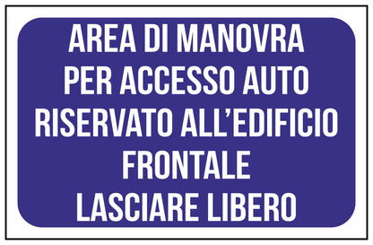 GLOBAL CARTELLO SEGNALETICO - AREA DI MANOVRA PER ACEESSO AUTO RISERVATO ALL'EDIFICIO FRONTALE LASCIARE LIBERO - Adesivo Extra Resistente, Pannello in Forex, Pannello In Alluminio