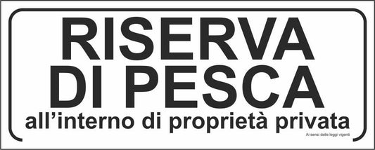 Riserva di pesca all'interno di proprietà privata - CARTELLO SEGNALETICO UNI ISO 7010 in Adesivo Resistente, Pannello in Forex, Pannello In Alluminio