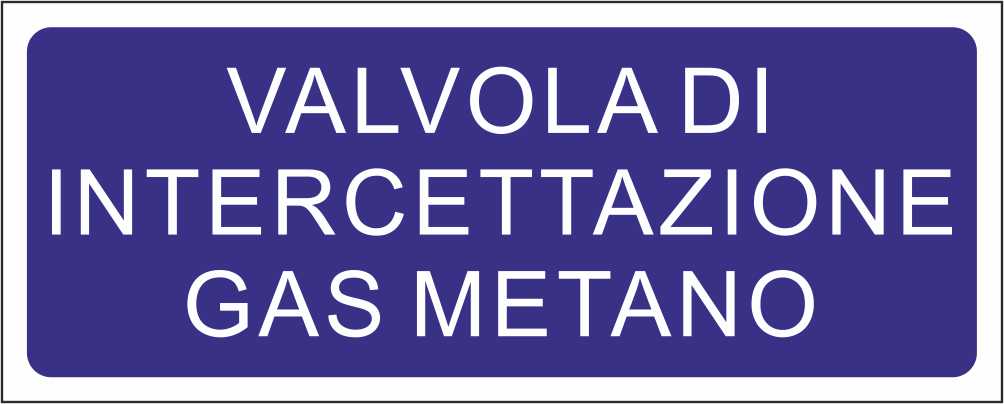 VALVOLA INTERCETTAZIONE GAS METANO - CARTELLO SEGNALETICO UNI ISO 7010 in Adesivo Resistente, Pannello in Forex, Pannello In Alluminio