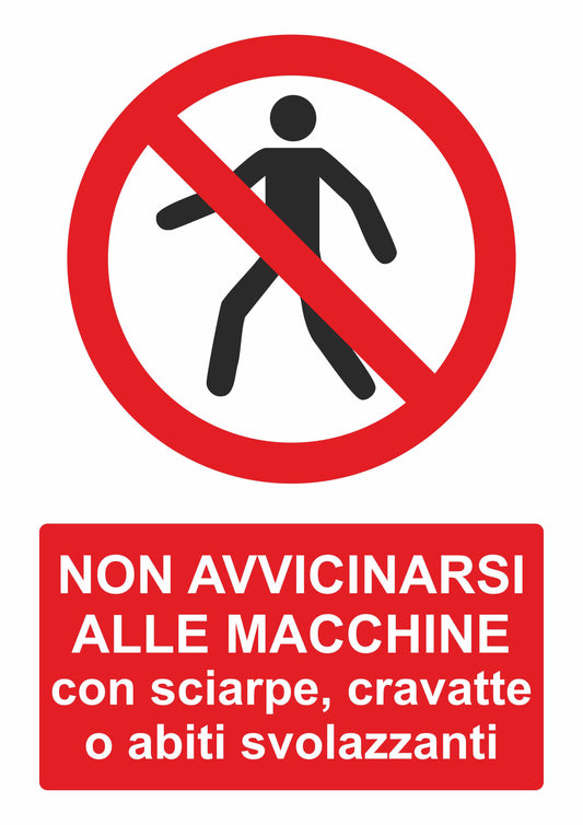 GLOBAL CARTELLO SEGNALETICO - NON AVVICINARSI ALLE MACCHINE CON SCIARPE  - Adesivo Extra Resistente, Pannello in Forex, Pannello In Alluminio