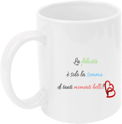 Tazza in ceramica Stampata - LA FELICITÀ - Tazza 320 ml in Ceramica Bianca, Stampa in alta definizione Idea Regalo Originale e Unica MADE IN ITALY