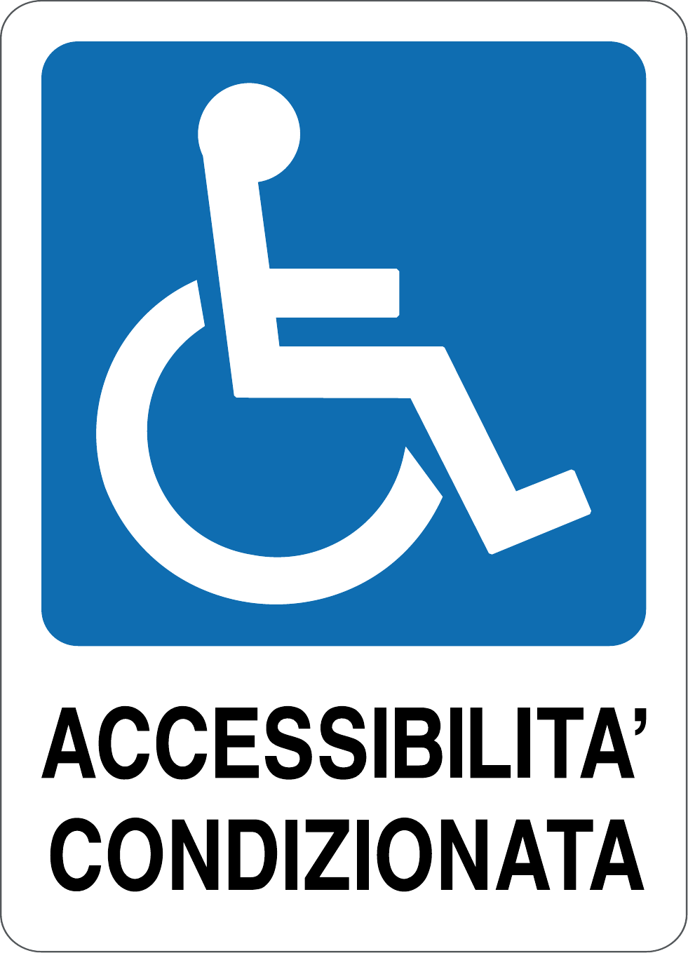 GLOBAL CARTELLO SEGNALETICO - ACCESSIBILITÀ CONDIZIONATA - Adesivo Resistente, Pannello in Forex, Pannello In Alluminio