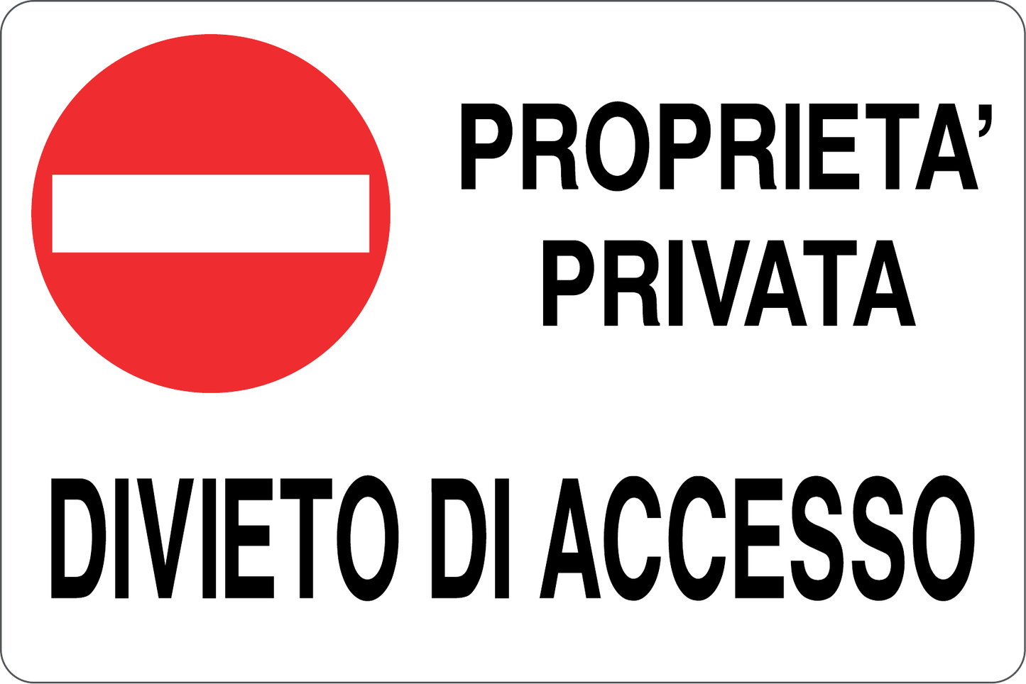GLOBAL CARTELLO SEGNALETICO - PROPRIETA' PRIVATA DIVIETO DI ACCESSO - Adesivo Resistente, Pannello in Forex, Pannello In Alluminio