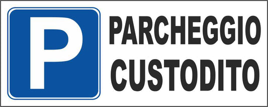 PARCHEGGIO CUSTODITO - CARTELLO SEGNALETICO UNI ISO 7010 in Adesivo Resistente, Pannello in Forex, Pannello In Alluminio