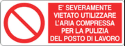 È SEVERAMENTE VIETATO UTILIZZARE L'ARIA COMPRESSA - CARTELLO SEGNALETICO UNI ISO 7010 in Adesivo, Pannello in Forex, Pannello In Alluminio