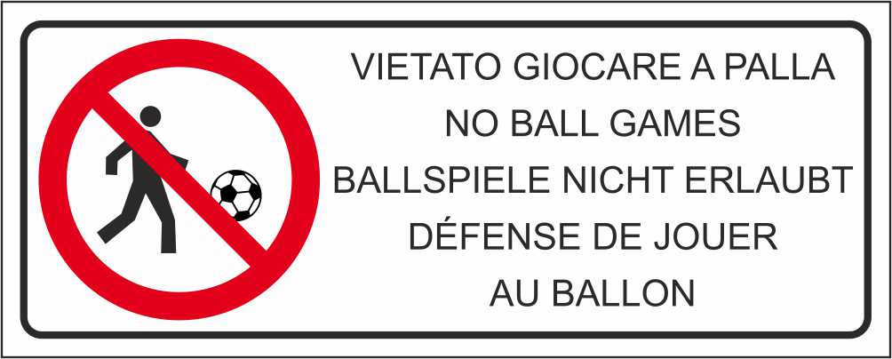 VIETATO GIOCARE A PALLA - CARTELLO SEGNALETICO UNI ISO 7010 in Adesivo Resistente, Pannello in Forex, Pannello In Alluminio
