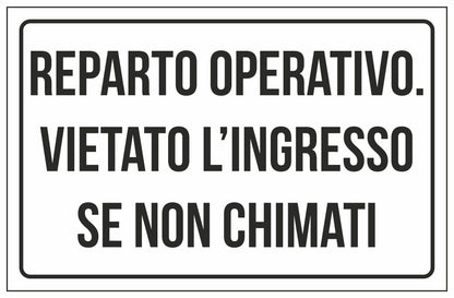 GLOBAL CARTELLO SEGNALETICO - REPARTO OPERATIVO VIETATO L'INGRESSO SE NON CHIAMATI - Adesivo Extra Resistente, Pannello in Forex, Pannello In Alluminio