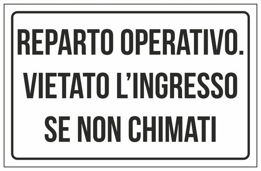 GLOBAL CARTELLO SEGNALETICO - REPARTO OPERATIVO VIETATO L'INGRESSO SE NON CHIAMATI - Adesivo Extra Resistente, Pannello in Forex, Pannello In Alluminio
