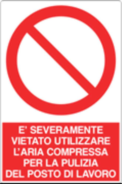 GLOBAL CARTELLO SEGNALETICO - È SEVERAMENTE VIETATO UTILIZZARE L'ARIA COMPRESSA - Adesivo Resistente, Pannello in Forex, Pannello In Alluminio