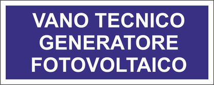 VANO TECNICO GENERATORE FOTOVOLTAICO - CARTELLO SEGNALETICO UNI ISO 7010 in Adesivo Resistente, Pannello in Forex, Pannello In Alluminio
