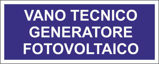 VANO TECNICO GENERATORE FOTOVOLTAICO - CARTELLO SEGNALETICO UNI ISO 7010 in Adesivo Resistente, Pannello in Forex, Pannello In Alluminio