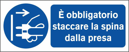 È OBBLIGATORIO STACCARE LA SPINA DALLA PRESA - CARTELLO SEGNALETICO UNI ISO 7010 in Adesivo Resistente, Pannello in Forex, Pannello In Alluminio