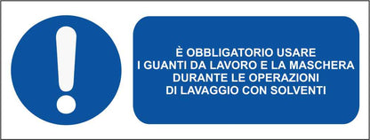 È obbligatorio usare i Guanti da lavoro e la maschera durante le operazioni di lavaggio con solventi - CARTELLO SEGNALETICO UNI ISO 7010 in Adesivo Resistente, Pannello in Forex, Pannello In Alluminio