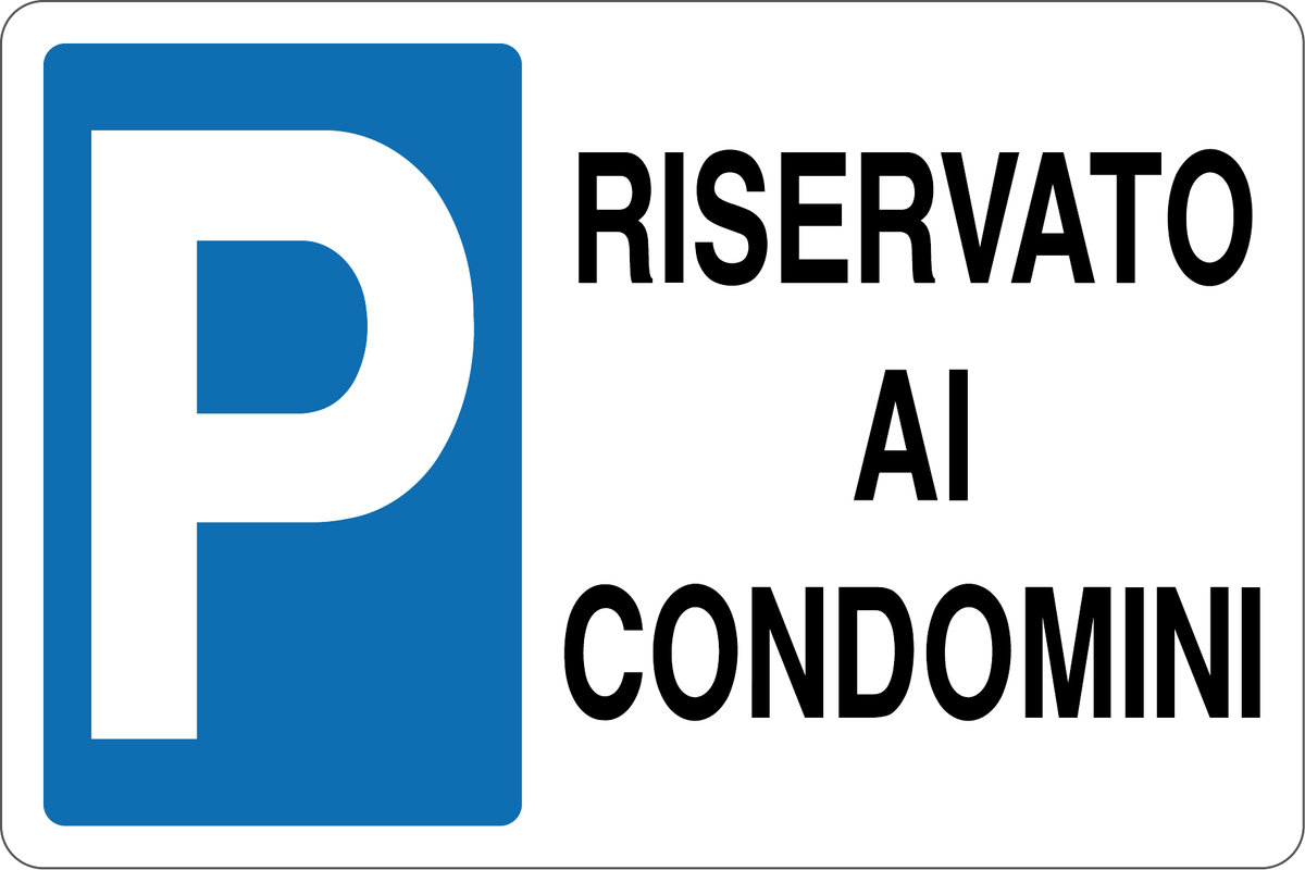 GLOBAL CARTELLO SEGNALETICO - PARCHEGGIO RISERVATO AI CONDOMINI - Adesivo Resistente, Pannello in Forex, Pannello In Alluminio