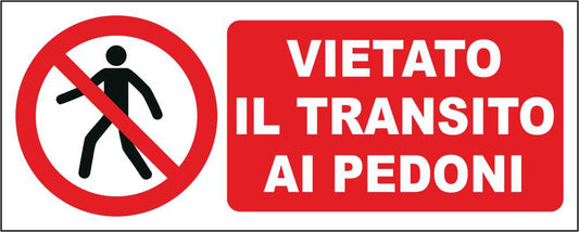 VIETATO IL TRANSITO AI PEDONI - CARTELLO SEGNALETICO UNI ISO 7010 in Adesivo Resistente, Pannello in Forex, Pannello In Alluminio