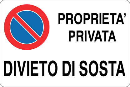 GLOBAL CARTELLO SEGNALETICO - PROPRIETÀ PRIVATA DIVIETO DI SOSTA - Adesivo Resistente, Pannello in Forex, Pannello In Alluminio