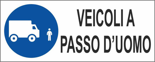 VEICOLI A PASSO D'UOMO - CARTELLO SEGNALETICO UNI ISO 7010 in Adesivo Resistente, Pannello in Forex, Pannello In Alluminio