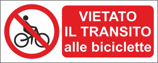 Vietato il transito alle biciclette - CARTELLO SEGNALETICO UNI ISO 7010 in Adesivo Resistente, Pannello in Forex, Pannello In Alluminio