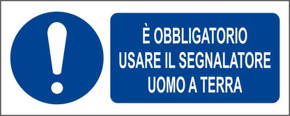 È obbligatorio usare il segnalatore uomo a terra - CARTELLO SEGNALETICO UNI ISO 7010 in Adesivo Resistente, Pannello in Forex, Pannello In Alluminio