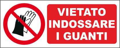VIETATO INDOSSARE I GUANTI - CARTELLO SEGNALETICO UNI ISO 7010 in Adesivo Resistente, Pannello in Forex, Pannello In Alluminio