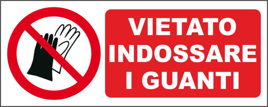 VIETATO INDOSSARE I GUANTI - CARTELLO SEGNALETICO UNI ISO 7010 in Adesivo Resistente, Pannello in Forex, Pannello In Alluminio