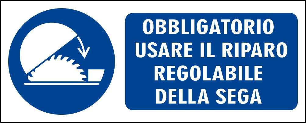 OBBLIGATORI USARE IL RIPARO REGOLABILE DELLA SEGA - CARTELLO SEGNALETICO UNI ISO 7010 in Adesivo Resistente, Pannello in Forex, Pannello In Alluminio