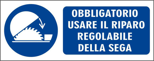 OBBLIGATORI USARE IL RIPARO REGOLABILE DELLA SEGA - CARTELLO SEGNALETICO UNI ISO 7010 in Adesivo Resistente, Pannello in Forex, Pannello In Alluminio