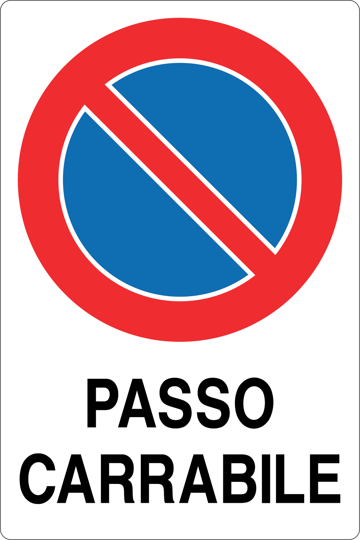 GLOBAL CARTELLO SEGNALETICO - DIVIETO DI SOSTA PASSO CARRABILE - Adesivo Resistente, Pannello in Forex, Pannello In Alluminio