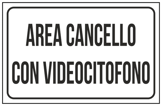 GLOBAL CARTELLO SEGNALETICO - AREA CANCELLO CON VIDEOCITOFONO - Adesivo Extra Resistente, Pannello in Forex, Pannello In Alluminio