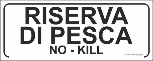 Riserva di pesca no kill - CARTELLO SEGNALETICO UNI ISO 7010 in Adesivo Resistente, Pannello in Forex, Pannello In Alluminio