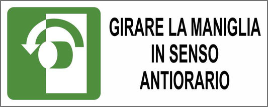 GIRARE LA MANIGLIA IN SENSO ANTIORARIO - CARTELLO SEGNALETICO UNI ISO 7010 in Adesivo Resistente, Pannello in Forex, Pannello In Alluminio