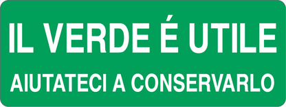 IL VERDE È UTILE - AIUTATECI A CONSERVARLO - CARTELLO SEGNALETICO UNI ISO 7010 in Adesivo, Pannello in Forex, Pannello In Alluminio