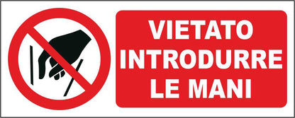 VIETATO INTRODURRE LE MANI - CARTELLO SEGNALETICO UNI ISO 7010 in Adesivo Resistente, Pannello in Forex, Pannello In Alluminio