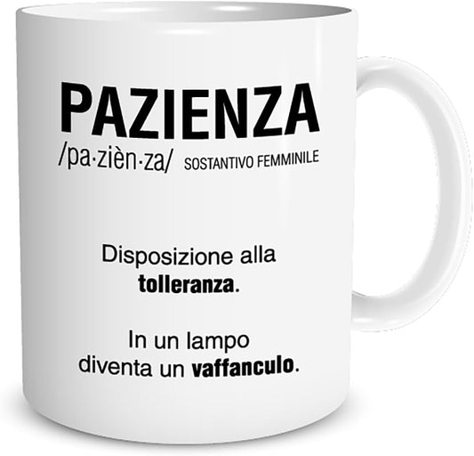 Tazza in ceramica Stampata - Pazienza mod 3 - Tazza 320 ml in Ceramica Bianca, Stampa in alta definizione Idea Regalo Originale e Unica MADE IN ITALY