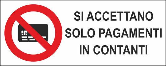 SI ACCETTANO SOLO PAGAMENTI CON CONTANTI - CARTELLO SEGNALETICO UNI ISO 7010 in Adesivo Resistente, Pannello in Forex, Pannello In Alluminio