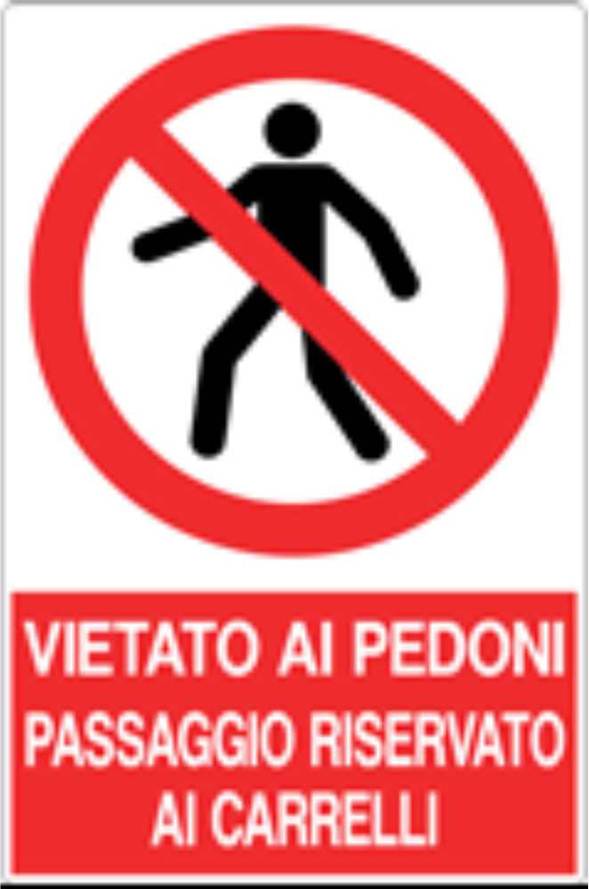 GLOBAL CARTELLO SEGNALETICO - VIETATO AI PEDONI PASSAGGIO RISERVATO AI CARRELLI - Adesivo Resistente, Pannello in Forex, Pannello In Alluminio