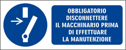 OBBLIGATORIO DISCONNETTERE IL MACCHINARIO - CARTELLO SEGNALETICO UNI ISO 7010 in Adesivo Resistente, Pannello in Forex, Pannello In Alluminio