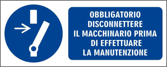 OBBLIGATORIO DISCONNETTERE IL MACCHINARIO - CARTELLO SEGNALETICO UNI ISO 7010 in Adesivo Resistente, Pannello in Forex, Pannello In Alluminio