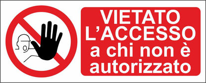 Vietato l'accesso a chi non è autorizzato - CARTELLO SEGNALETICO UNI ISO 7010 in Adesivo Resistente, Pannello in Forex, Pannello In Alluminio