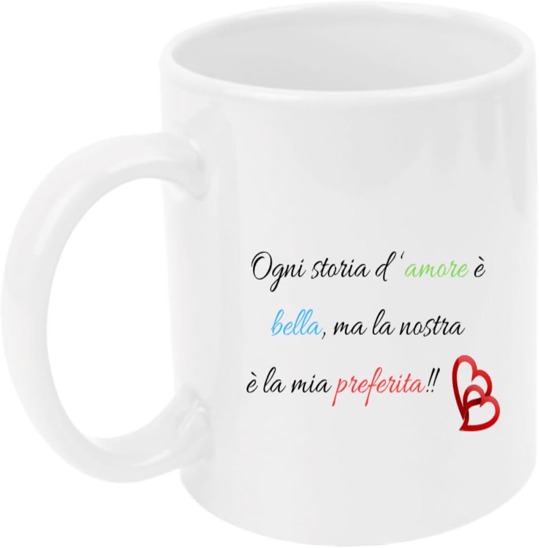 Tazza in ceramica Stampata - OGNI STORIA D'AMORE - Tazza 320 ml in Ceramica Bianca, Stampa in alta definizione Idea Regalo Originale e Unica MADE IN ITALY