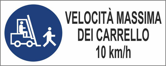 Velocità massima dei carrelli km 10 - CARTELLO SEGNALETICO UNI ISO 7010 in Adesivo Resistente, Pannello in Forex, Pannello In Alluminio