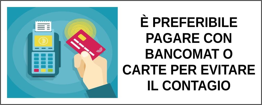 È preferibile pagare con carte o bancomat per evitare il contagio - CARTELLO SEGNALETICO UNI ISO 7010 in Adesivo Resistente, Pannello in Forex, Pannello In Alluminio