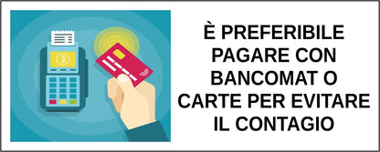 È preferibile pagare con carte o bancomat per evitare il contagio - CARTELLO SEGNALETICO UNI ISO 7010 in Adesivo Resistente, Pannello in Forex, Pannello In Alluminio