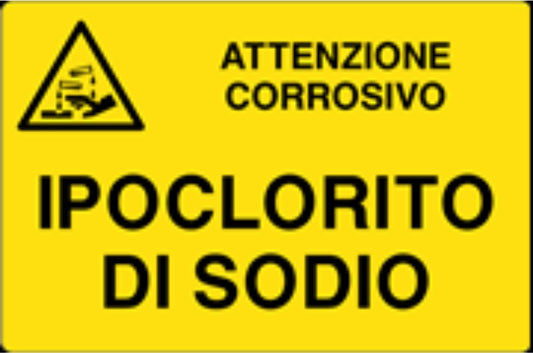 GLOBAL CARTELLO SEGNALETICO - IPOCLORITO DI SODIO - Adesivo Resistente, Pannello in Forex, Pannello In Alluminio